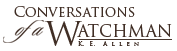 Conversations of a Watchman